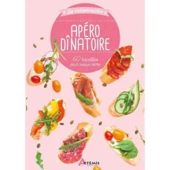 Apéro dinatoire - 60 recettes. Editions Artemis
