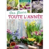 Des fleurs toute l'année. Editions Artemis
