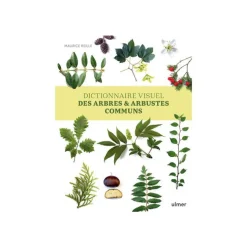 Dictionnaire visuel des arbres et arbustes communs aux Éditions ULMER - 320 pages