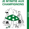Je m'initie aux champignons de Philippe Chavanne aux Éditions Leduc - 224 pages