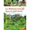 La Permaculture Dans un Petit Jardin 160 pages Éditions Eugène ULMER