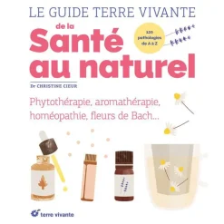 Le Guide Terre Vivante de la Santé au Naturel Terre Vivante