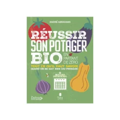 Le livre " Reussir son potager bio en partant de zero - toutc e qu'il faut " aux Éditions Tana