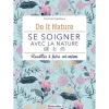 Le livre " Se soigner avec la nature " aux Éditions Rustica