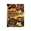Le livre " Super chocolat " aux Éditions Mango Pratique