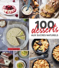 Livre 100 desserts aux sucres naturels aux Éditions Marie Claire - 192 pages