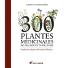 Livre "300 plantes médicinales de France et d'ailleurs" aux Éditions Terre vivante