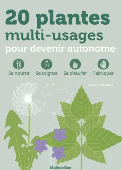 Livre "20 plantes multi-usages pour devenir autonome" Éditions Rustica