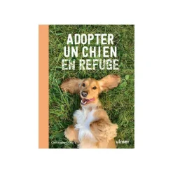 Livre Adopter un chien en refuge aux Éditions Ulmer - 144 pages