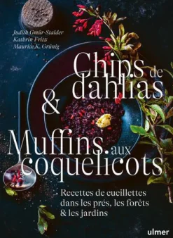 Livre Chips de Dahlias et Muffins aux coquelicots aux Éditions Ulmer - 352 pages