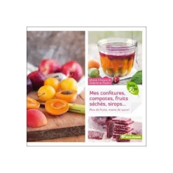 Livre "Confitures, compotes, fruits séchés, sirops... " aux Éditions Terre Vivante