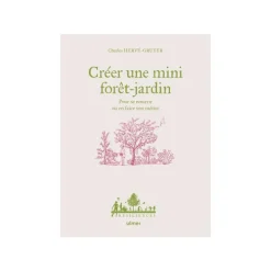 Livre Créer une mini forêt-jardin aux Éditions Ulmer - 176 pages