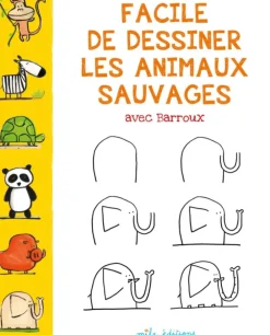Livre "Facile de dessiner les animaux sauvages" Éditions Milan