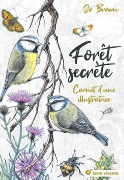Livre "Forêt secrète" Éditions Terre Vivante