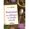 Livre "Grand manuel pour fabriquer ses remèdes naturels" aux Éditions Jouvence