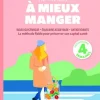 Livre J'apprends à manger mieux d'Angélique Houlbert aux Éditions Thierry Souccar - 96 pages