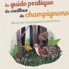 Livre Le guide pratique du cueilleur de champignons aux Éditions JouVence - 126 pages
