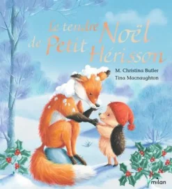 Livre Le tendre Noël de Petit Hérisson aux Éditions Milan - 32 pages