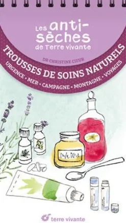 Livre "Les antisèches : Trousses de soins naturels" Éditions Terre Vivante