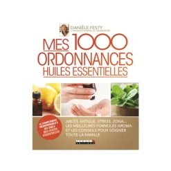 Livre Mes 1000 ordonnances huiles essentielles aux Éditions Leduc S. - 408 pages