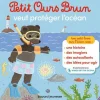 Livre "Petit Ours Brun veut protéger l’océan" aux Éditions Bayard Jeunesse