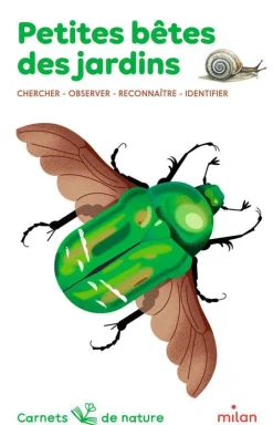 Livre "Petites bêtes des jardins" aux Éditions Milan collection Carnets de nature