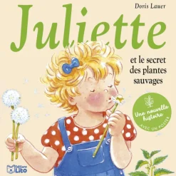 Livre pour enfants Juliette et le secret des plantes sauvages éditions Lito