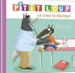 Livre "P’tit loup va chez le docteur" aux Éditions Auzou