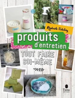 Livre Tout faire soi-même : produits d'entretien - Tana Éditions - 72 pages