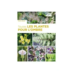 Livre Toutes les plantes pour l'ombre aux Éditions Ulmer - 320 pages