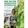 Mon balcon nourricier en permaculture. Editions Ulmer