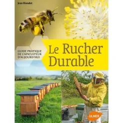 Rucher Durable- Guide Pratique de l’Apiculteur d’Aujourd’hui 272 pages Éditions Eugène ULMER